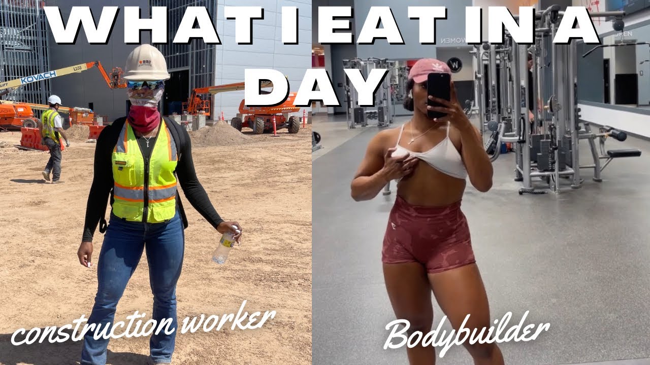 what I eat in a day as a construction worker/Bodybuilder (counting ...