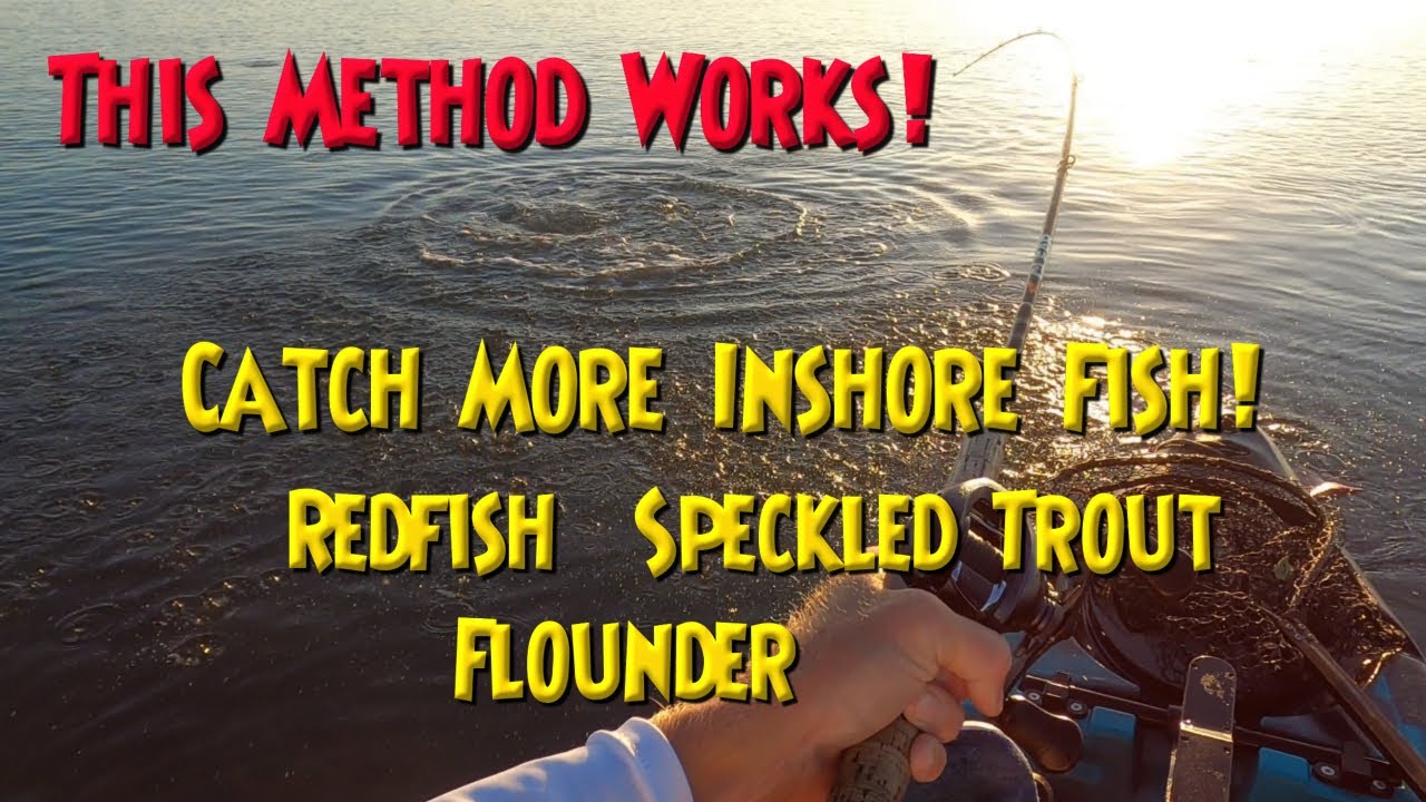 Use These Methods To Catch More Inshore Fish 