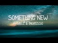 Axwell Λ Ingrosso - Something New | Video Lirik |