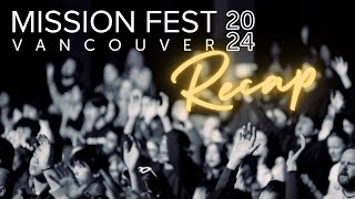 Mission Fest Vancouver 2024 was amazing!
