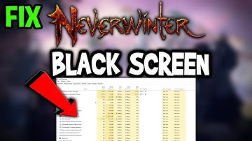 Neverwinter – How to Fix Black Screen & Stuck on Loading Screen