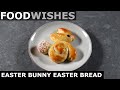 Easter Bunny Easter Bread - Food Wishes