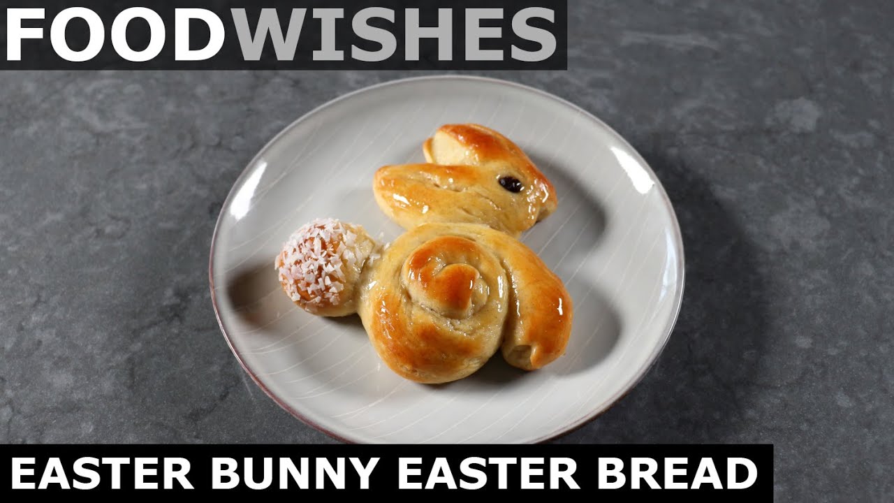 Easter Bunny Easter Bread - Food Wishes