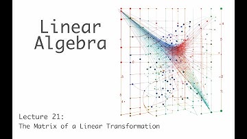 The Matrix of a Linear Transformation - Linear Algebra (full course) - lecture 21a (of 23)