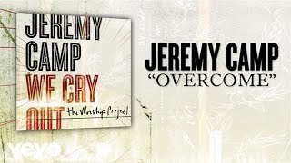 Video thumbnail of "Jeremy Camp - Overcome (Lyric Video)"