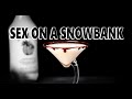 How To Have The Sex On A Snowbank Cocktail