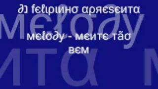 Video thumbnail of "melody mente tão bem"