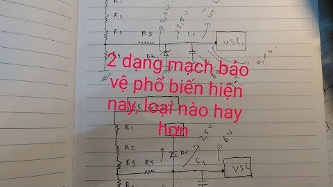 phân tích 2 mạch bảo vệ dùng phổ biến nhất trong các mạch điện tử hiện nay, mạch nào ưu điểm hơn