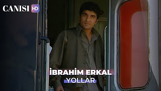 İbrahim Erkal - Yollar (Canısı Dizi Klibi)