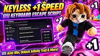 🔑 Keyless +1 Speed Keyboard Escape Script | Auto Win, Unlock Infinity Trail & More!