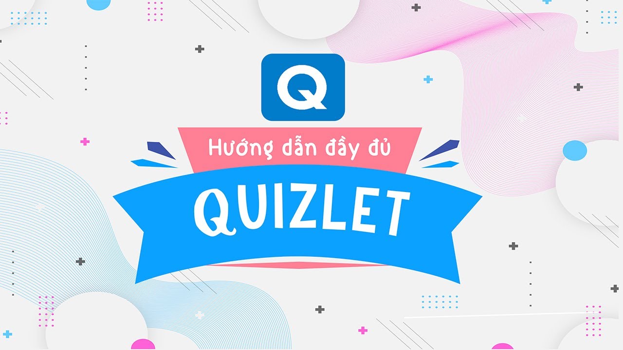 Ghi Nhớ Mọi Thứ Với Quizlet - Hướng Dẫn Đầy Đủ