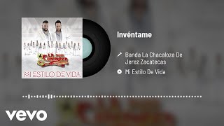 Video thumbnail of "Banda La Chacaloza De Jerez Zacatecas - Invéntame (Audio)"