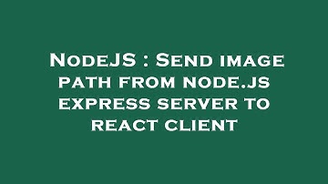 NodeJS : Send image path from node.js express server to react client