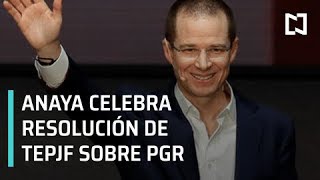 Ricardo Anaya celebra resolución del Tribunal Electoral sobre PGR - Despierta con Loret