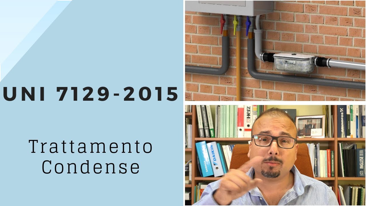 UNI 7129:2015 Trattamento Condense