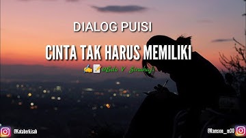 DIALOG PUISI . CINTA TAK HARUS MEMILIKI . MUSIKALISASI PUISI