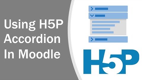 How to use H5P Accordion in a Moodle Label