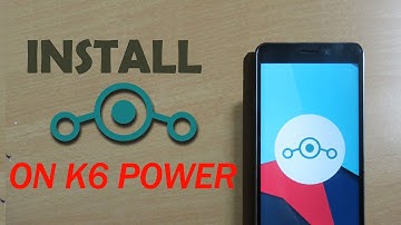Install LineageOS 14.1 on Lenovo K6 Power {Walkthrough/Review}