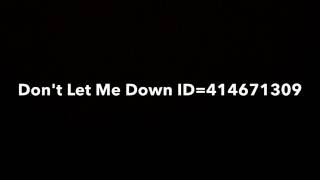 Hi this is my first video id here don't let me down id=414671309 ride
id=516134477 black beatles id=492272696 soap id=268986334 rather be
id=323458956 sing m...