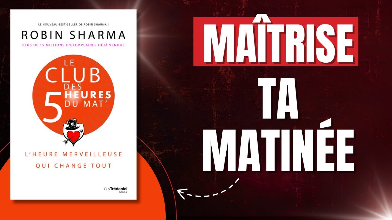 Le Club des 5 heures du matin : La méthode pour une maîtrise totale