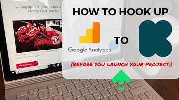 How to Install Google Analytics on Kickstarter BEFORE You Launch