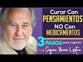 ✅ Curar con Pensamientos no con medicamentos | 3 grandes pasos para lograrlo Bruce Lipton