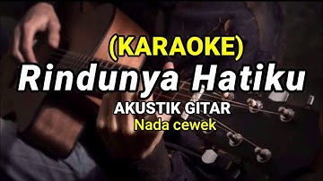 RINDUNYA HATIKU - MISTERI ILAHI // KARAOKE AKUSTIK // NADA CEWEK