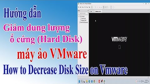 Cách giảm dung lượng ổ cứng cho máy ảo trên VMware - How to Decrease Disk Size on Vmware | TDMIT