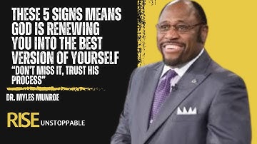 5 DIVINE SIGNS GOD IS TRANSFORMING YOU INTO THE BEST VERSION OF YOURSELF |  DR- MYLES MUNROE