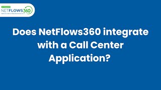 Does NetFlows360 Integrate with Call Center Software? screenshot 4