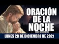 Oración de la Noche de hoy LUNES 20 DE DICIEMBRE de 2021| Oración Católica