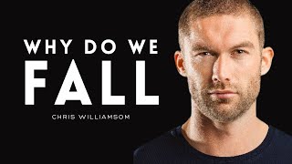WHY DO WE FALL | Best Chris Williamson Motivational Video