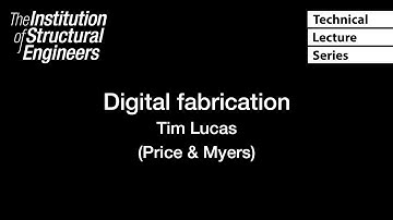 Technical Lecture Series: Digital Fabrication