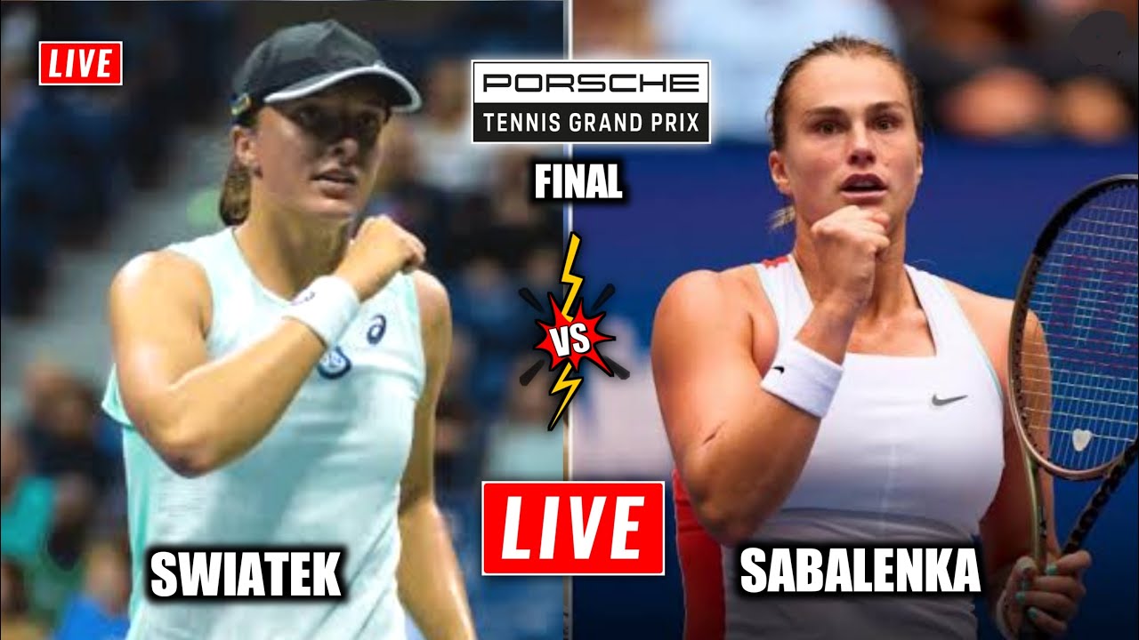 Swiatek vs Sabalenka Live Stream Stuttgart Open 2023 Final Iga Swiatek vs Aryna Sabalenka Live