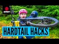 7 Hardtail Hacks | Set-Up Tips & Upgrades For Your MTB