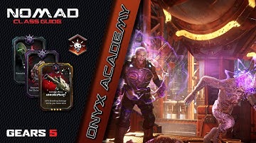 Nomad Class Guide - Onyx Academy - Gears 5