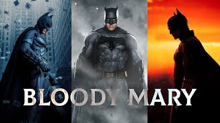 Batman Edit | Bloody Mary