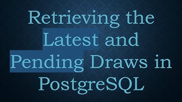 Retrieving the Latest and Pending Draws in PostgreSQL
