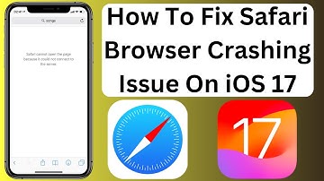 How To Fix Safari Browser Crashing Issue On iOS 17
