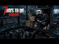 7 DAYS TO DIE ARCADE EP.16 "Huida del desierto"