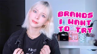 Makeup Brands I really want to try! 😍