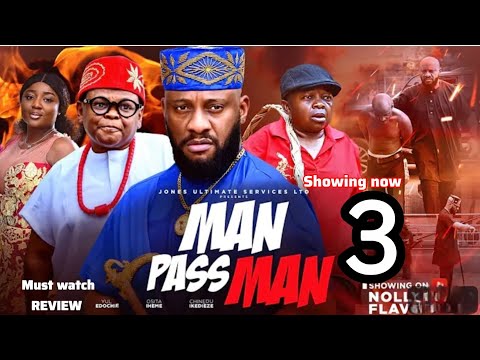MAN PASS MAN PART 3 - YUL EDOCHIE OSITA IHEME 2026 LATEST NIGERIAN NOLLYWOOD MOVIE UPDATE 