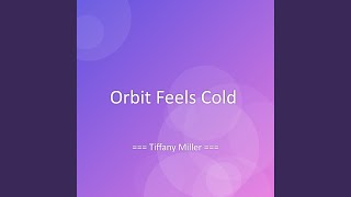 Orbit Feels Cold