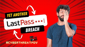 Episode 22: Yet Another LastPass Breach