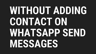 Without adding number on WhatsApp messenger you send messages screenshot 3