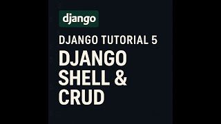 5. Django Shell Tutorial – CRUD Operations on Models (Create, Read, Update, Delete)