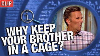 Why Keep Your Brother In A Cage? | QI