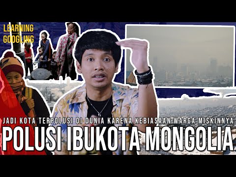 Paru-paru Warganya Cuma Bekerja 40%! Ketika Ulaanbaatar Jadi Kota Terpolusi Dunia! |LearningGoogling