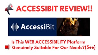 AccessiBit Review- Is This WEB ACCESSIBILITY Platform Genuinely Suitable For Our Needs?(SEE)