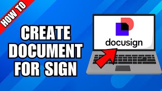 How To Create A DocuSign Document For Signature